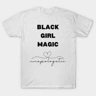 Black Girl Magic Unapologetic T-Shirt